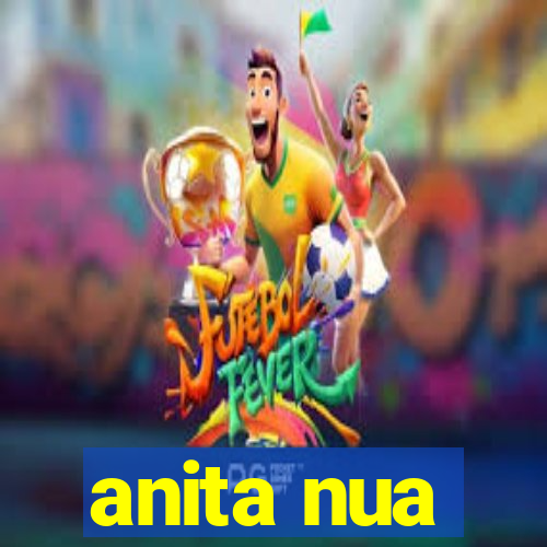 anita nua